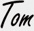 Tom